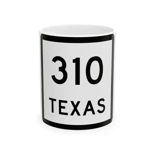 Texas 310 (Texas) (Road Sign) White Coffee Mug 11oz - Go Mug Yourself