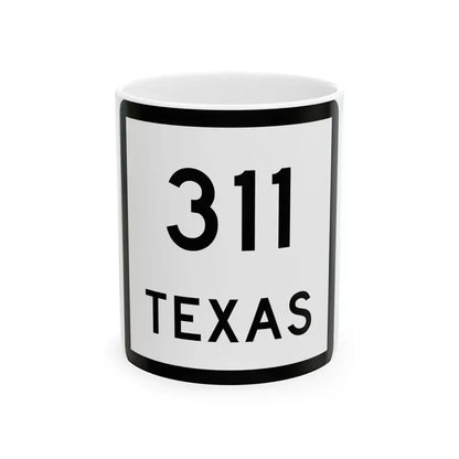 Texas 311 (Texas) (Road Sign) White Coffee Mug 11oz - Go Mug Yourself