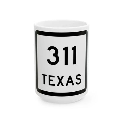 Texas 311 (Texas) (Road Sign) White Coffee Mug 15oz - Go Mug Yourself