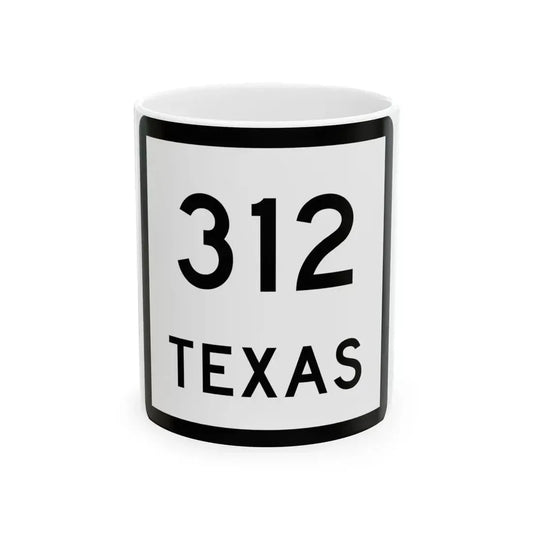 Texas 312 (Texas) (Road Sign) White Coffee Mug 11oz - Go Mug Yourself