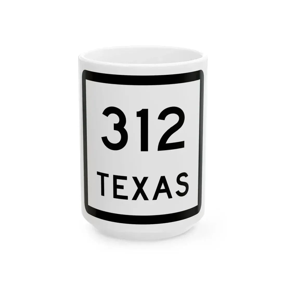 Texas 312 (Texas) (Road Sign) White Coffee Mug 15oz - Go Mug Yourself