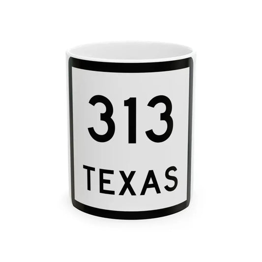 Texas 313 (Texas) (Road Sign) White Coffee Mug 11oz - Go Mug Yourself