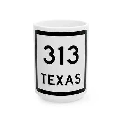 Texas 313 (Texas) (Road Sign) White Coffee Mug 15oz - Go Mug Yourself