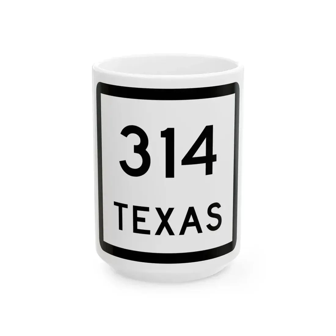 Texas 314 (Texas) (Road Sign) White Coffee Mug 15oz - Go Mug Yourself
