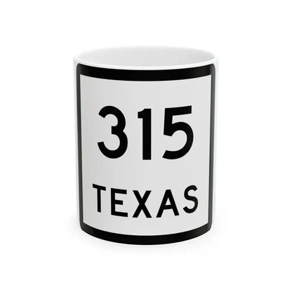 Texas 315 (Texas) (Road Sign) White Coffee Mug 11oz - Go Mug Yourself