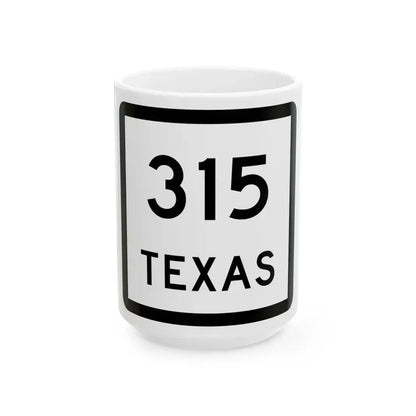 Texas 315 (Texas) (Road Sign) White Coffee Mug 15oz - Go Mug Yourself
