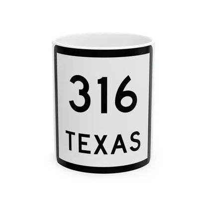 Texas 316 (Texas) (Road Sign) White Coffee Mug 11oz - Go Mug Yourself