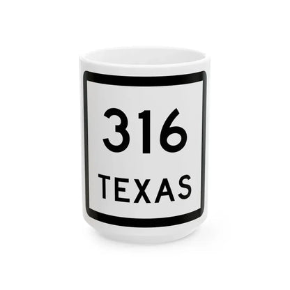 Texas 316 (Texas) (Road Sign) White Coffee Mug 15oz - Go Mug Yourself