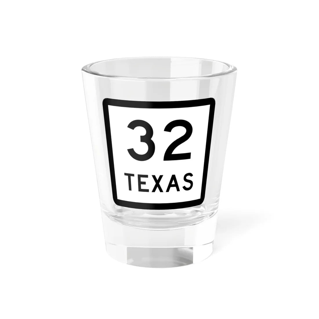 Texas 32 (Texas) (Road Sign) Shot Glass 1.5oz 1.5oz - Go Mug Yourself