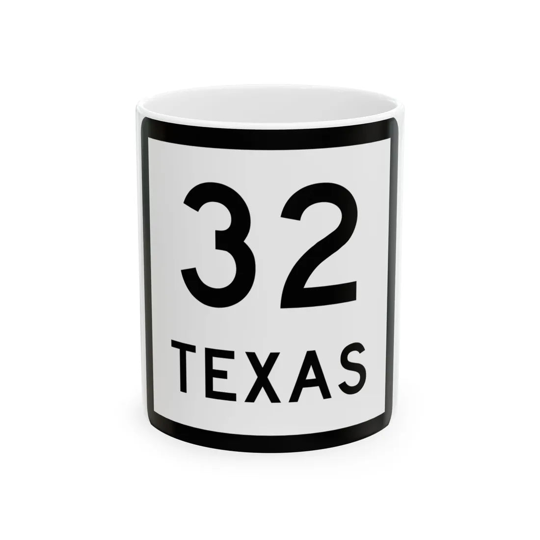 Texas 32 (Texas) (Road Sign) White Coffee Mug 11oz - Go Mug Yourself