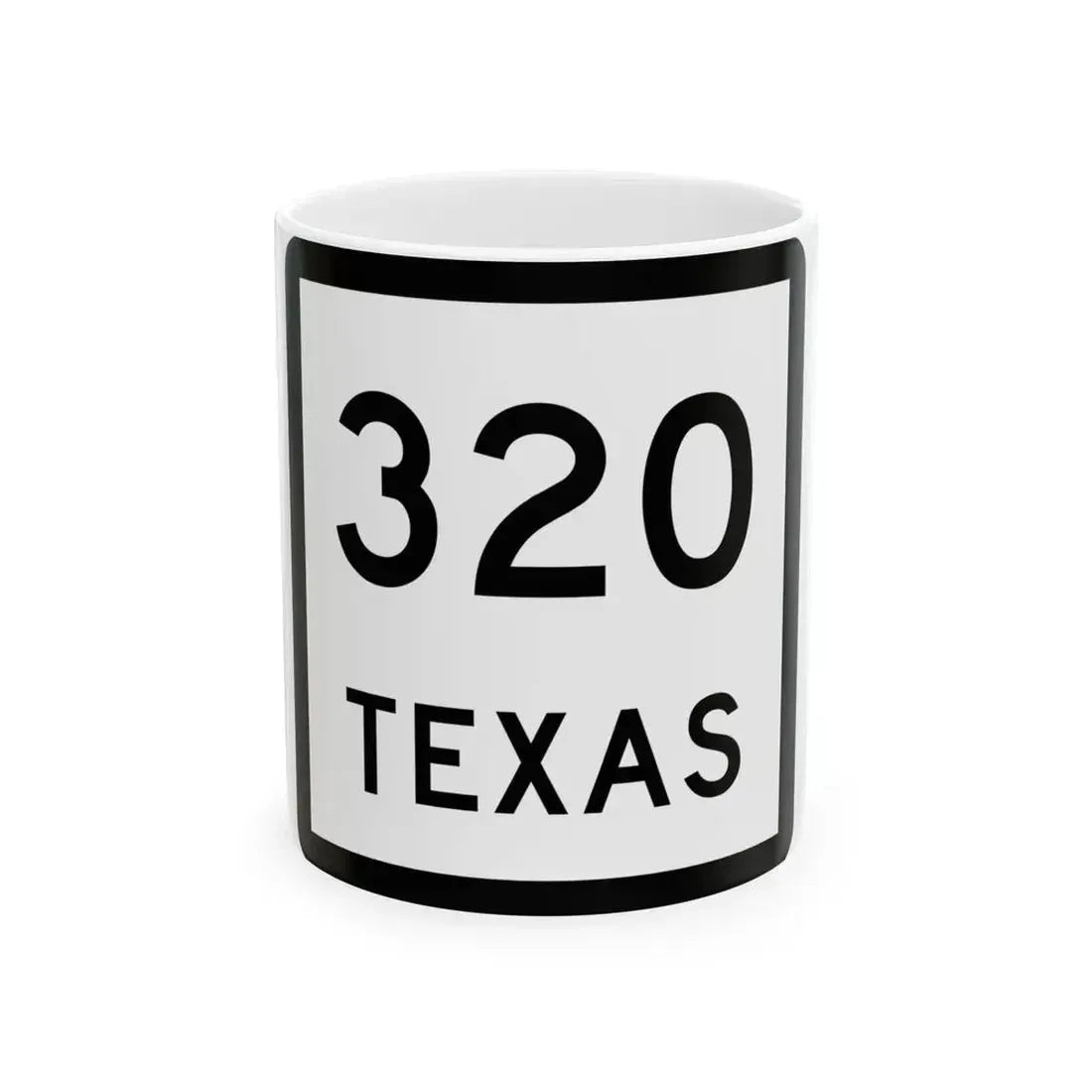 Texas 320 (Texas) (Road Sign) White Coffee Mug 11oz - Go Mug Yourself