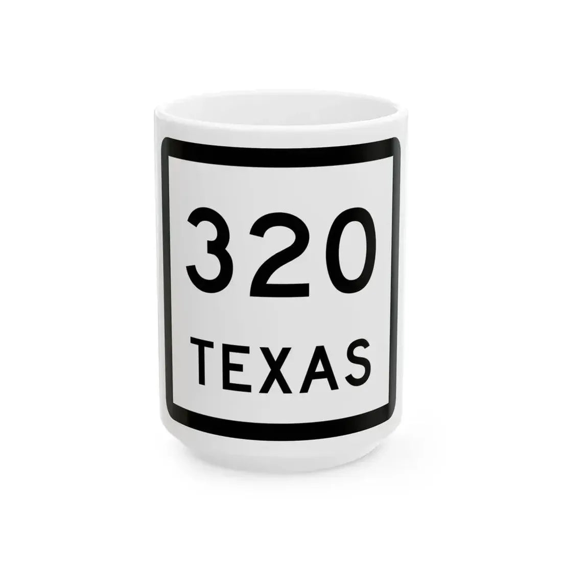 Texas 320 (Texas) (Road Sign) White Coffee Mug 15oz - Go Mug Yourself