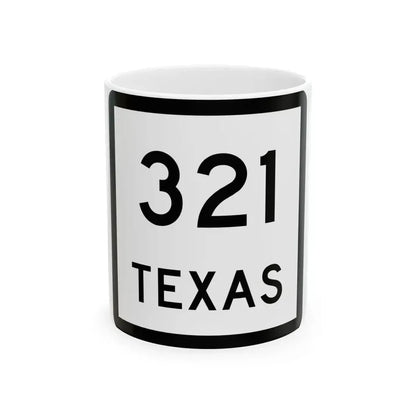 Texas 321 (Texas) (Road Sign) White Coffee Mug 11oz - Go Mug Yourself