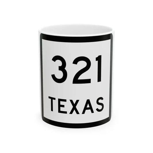 Texas 321 (Texas) (Road Sign) White Coffee Mug 11oz - Go Mug Yourself