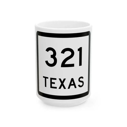 Texas 321 (Texas) (Road Sign) White Coffee Mug 15oz - Go Mug Yourself