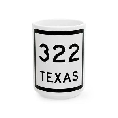 Texas 322 (Texas) (Road Sign) White Coffee Mug 15oz - Go Mug Yourself