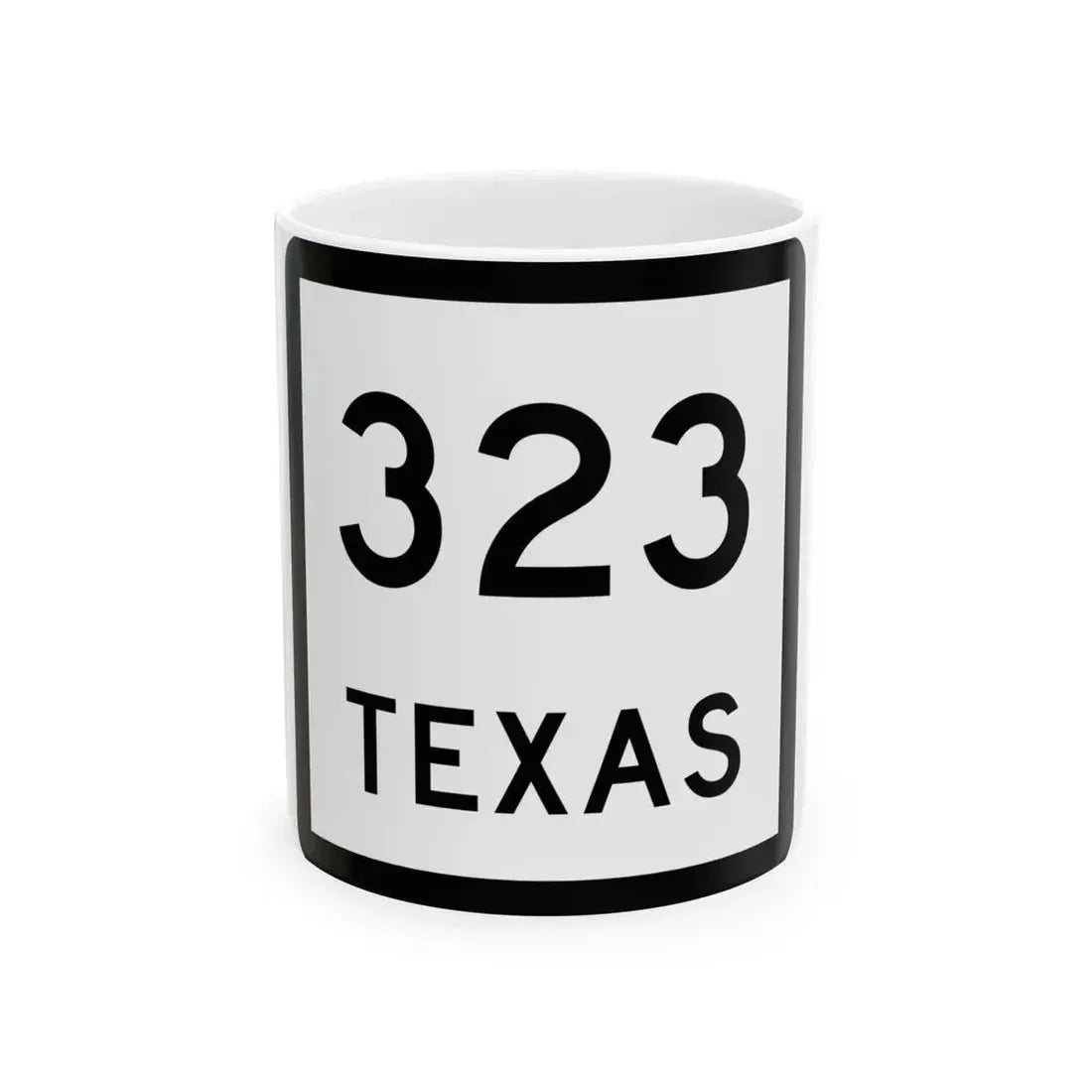 Texas 323 (Texas) (Road Sign) White Coffee Mug 11oz - Go Mug Yourself