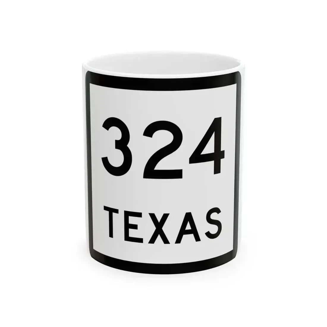 Texas 324 (Texas) (Road Sign) White Coffee Mug 11oz - Go Mug Yourself
