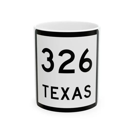 Texas 326 (Texas) (Road Sign) White Coffee Mug 11oz - Go Mug Yourself