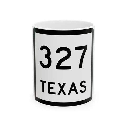 Texas 327 (Texas) (Road Sign) White Coffee Mug 11oz - Go Mug Yourself