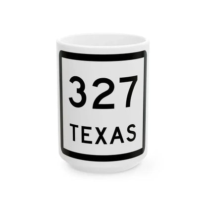 Texas 327 (Texas) (Road Sign) White Coffee Mug 15oz - Go Mug Yourself