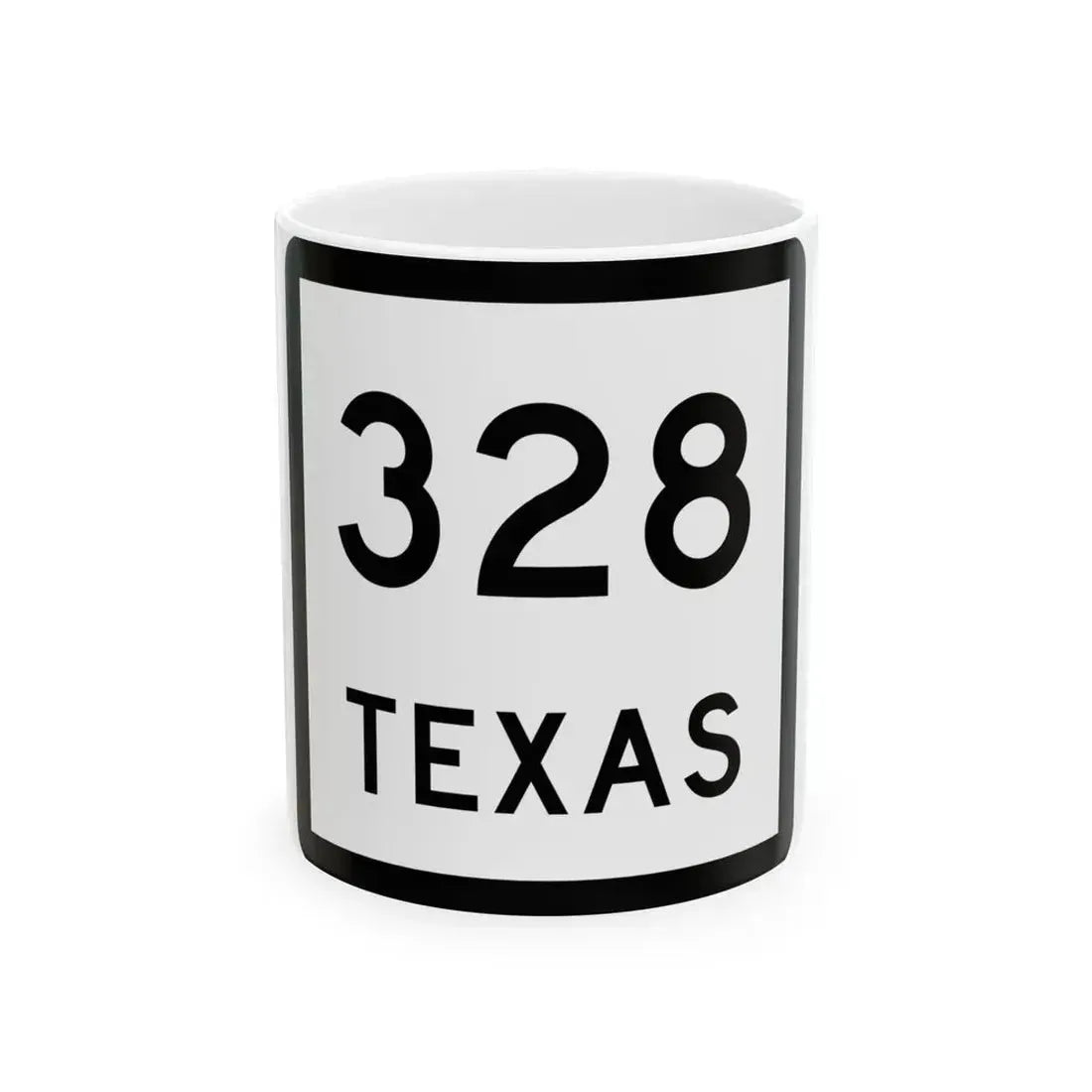 Texas 328 (Texas) (Road Sign) White Coffee Mug 11oz - Go Mug Yourself