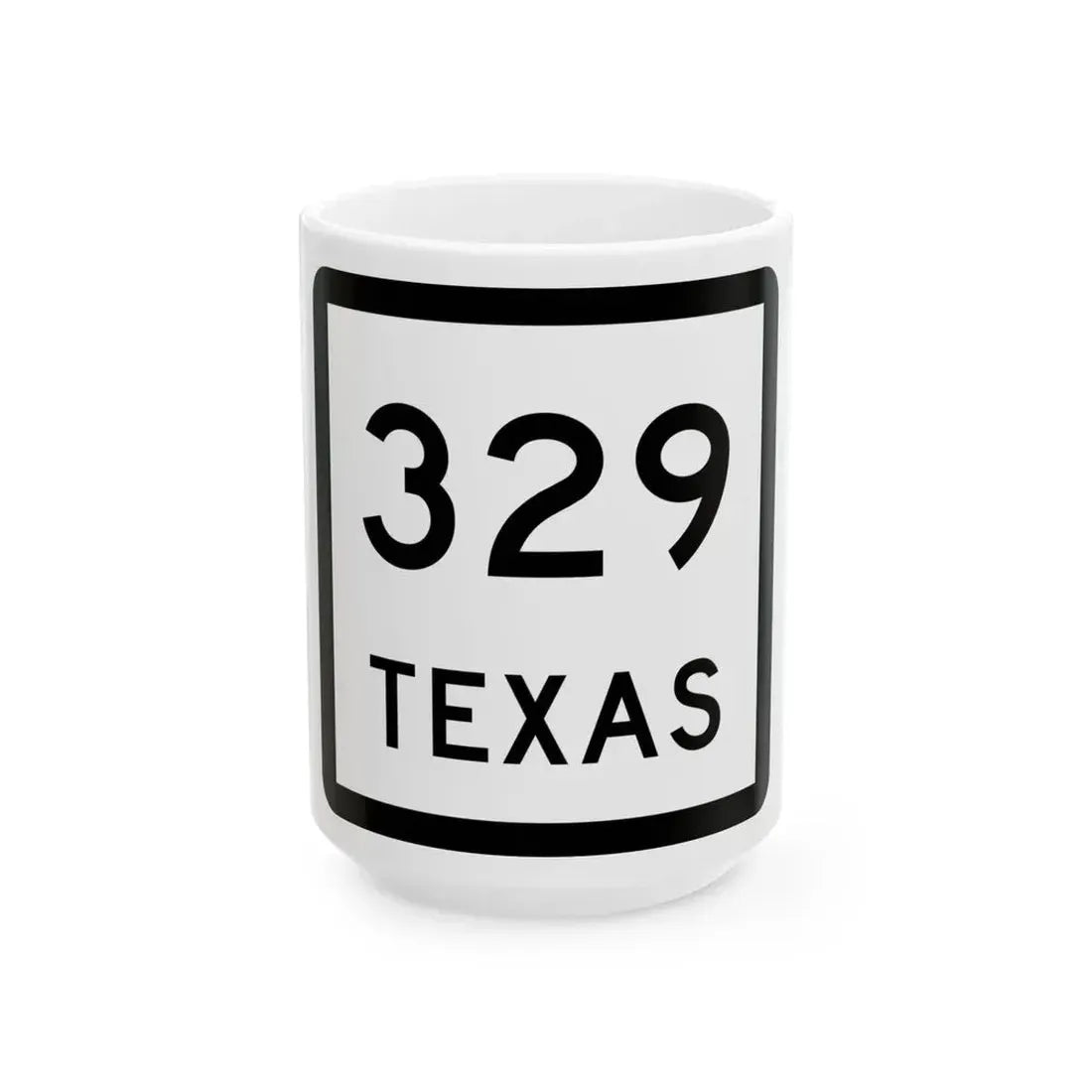 Texas 329 (Texas) (Road Sign) White Coffee Mug 15oz - Go Mug Yourself
