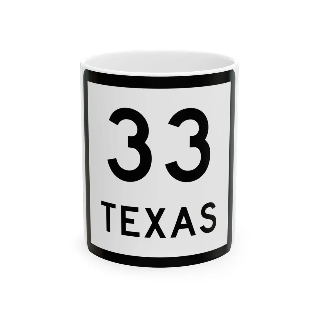 Texas 33 (Texas) (Road Sign) White Coffee Mug 11oz - Go Mug Yourself