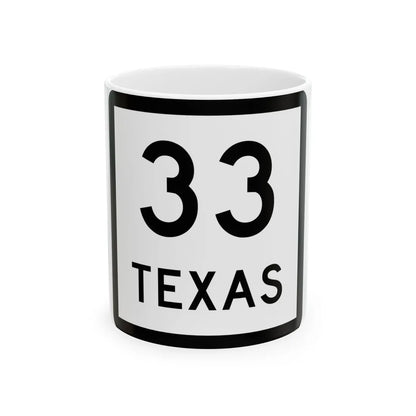Texas 33 (Texas) (Road Sign) White Coffee Mug 11oz - Go Mug Yourself