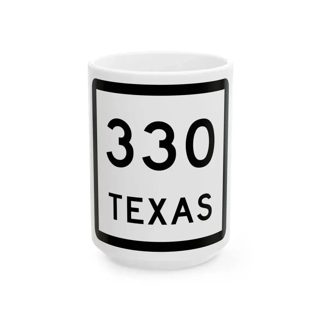 Texas 330 (Texas) (Road Sign) White Coffee Mug 15oz - Go Mug Yourself
