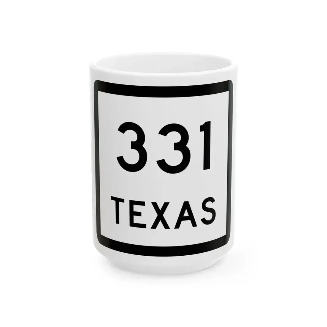 Texas 331 (Texas) (Road Sign) White Coffee Mug 15oz - Go Mug Yourself