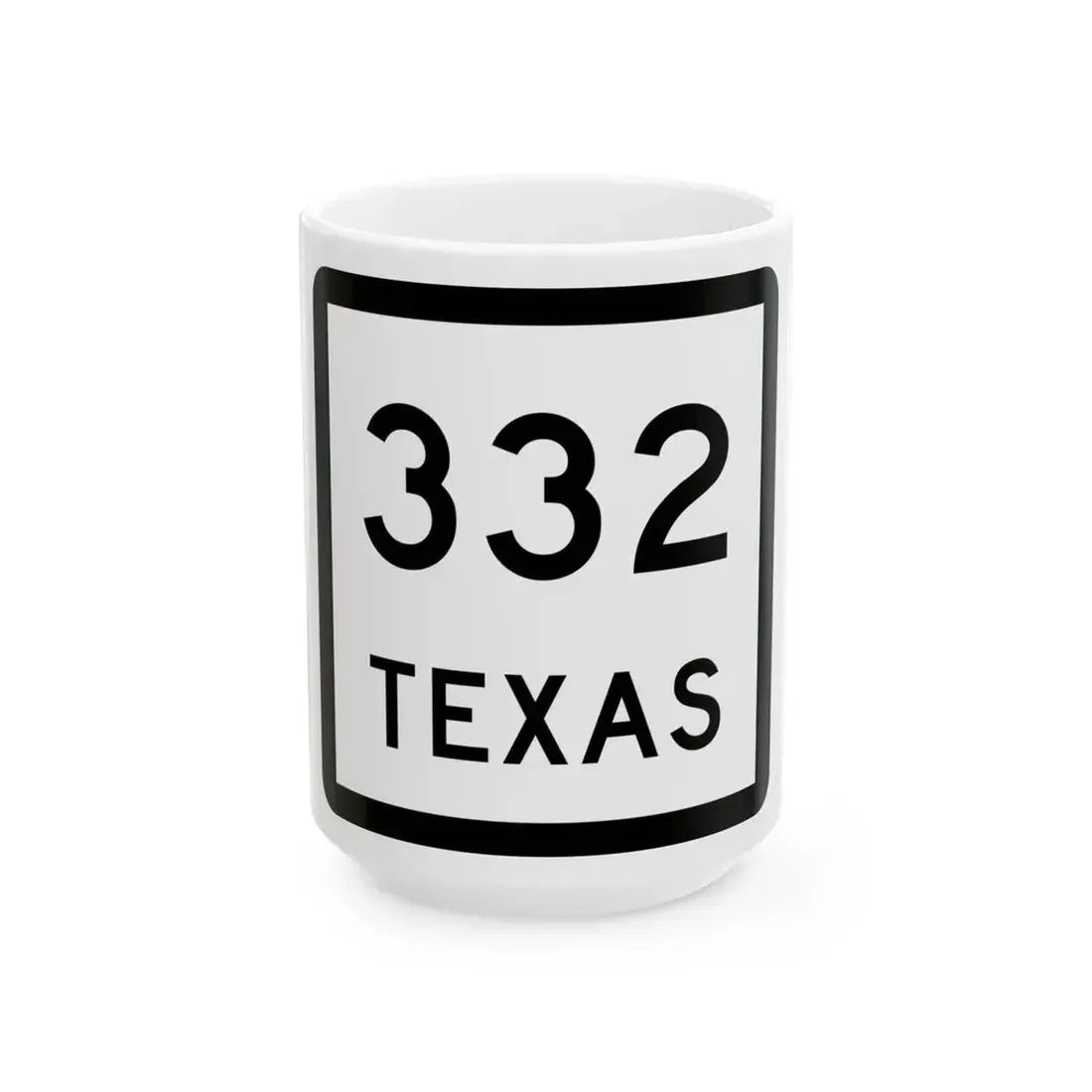 Texas 332 (Texas) (Road Sign) White Coffee Mug 15oz - Go Mug Yourself