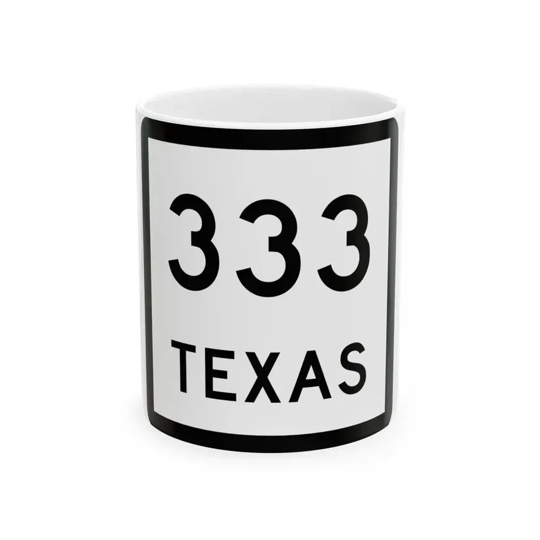 Texas 333 (Texas) (Road Sign) White Coffee Mug 11oz - Go Mug Yourself