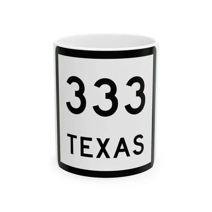 Texas 333 (Texas) (Road Sign) White Coffee Mug 11oz - Go Mug Yourself