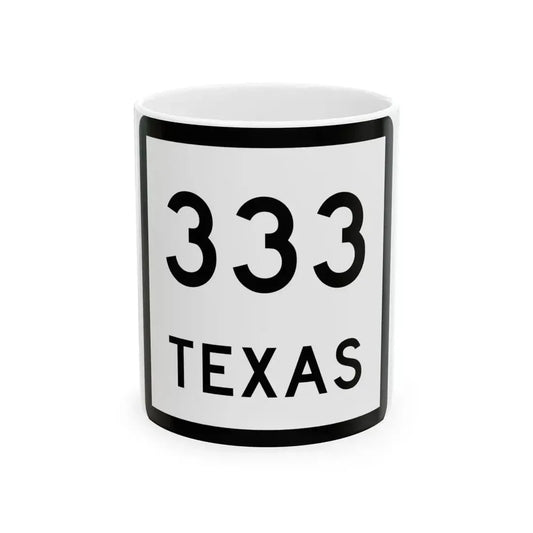 Texas 333 (Texas) (Road Sign) White Coffee Mug 11oz - Go Mug Yourself