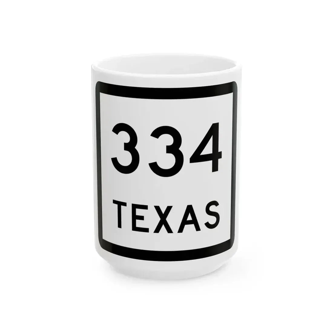Texas 334 (Texas) (Road Sign) White Coffee Mug 15oz - Go Mug Yourself