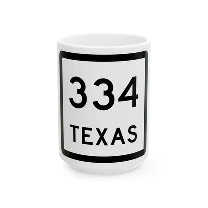 Texas 334 (Texas) (Road Sign) White Coffee Mug 15oz - Go Mug Yourself