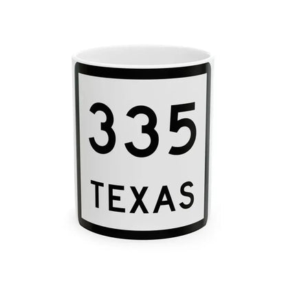 Texas 335 (Texas) (Road Sign) White Coffee Mug 11oz - Go Mug Yourself