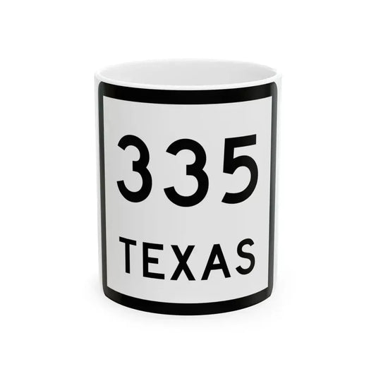Texas 335 (Texas) (Road Sign) White Coffee Mug 11oz - Go Mug Yourself