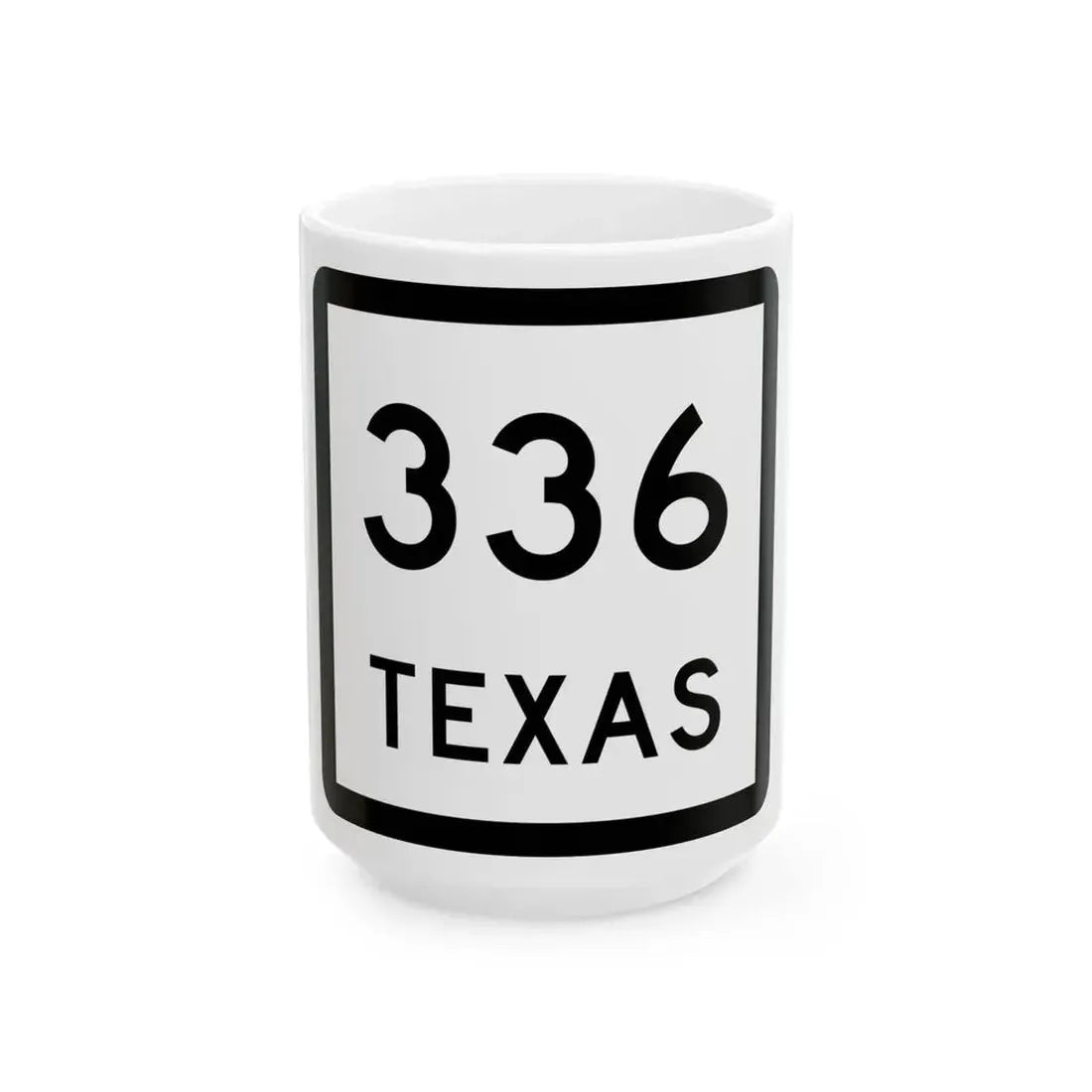 Texas 336 (Texas) (Road Sign) White Coffee Mug 15oz - Go Mug Yourself