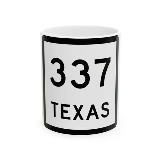 Texas 337 (Texas) (Road Sign) White Coffee Mug 11oz - Go Mug Yourself