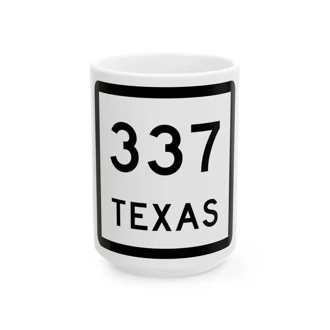 Texas 337 (Texas) (Road Sign) White Coffee Mug 15oz - Go Mug Yourself