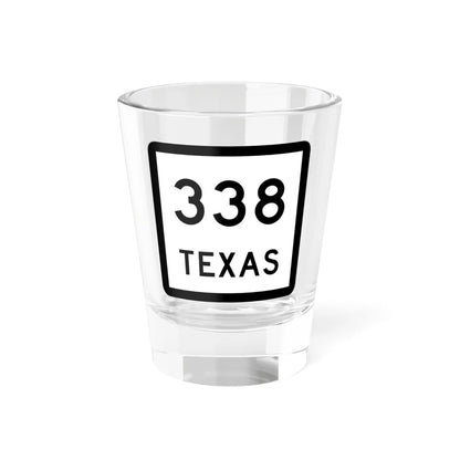 Texas 338 (Texas) (Road Sign) Shot Glass 1.5oz 1.5oz - Go Mug Yourself