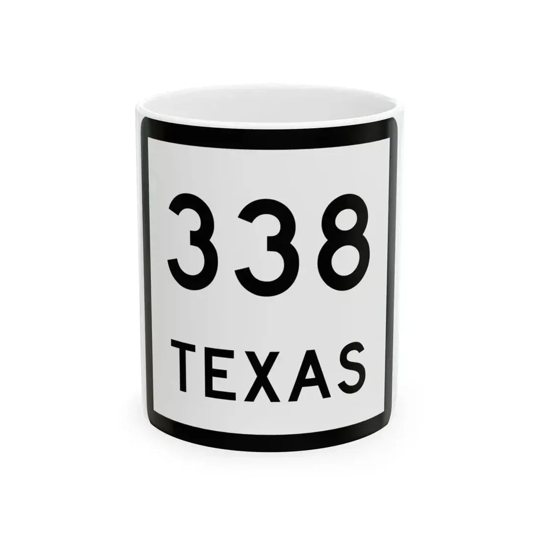 Texas 338 (Texas) (Road Sign) White Coffee Mug 11oz - Go Mug Yourself