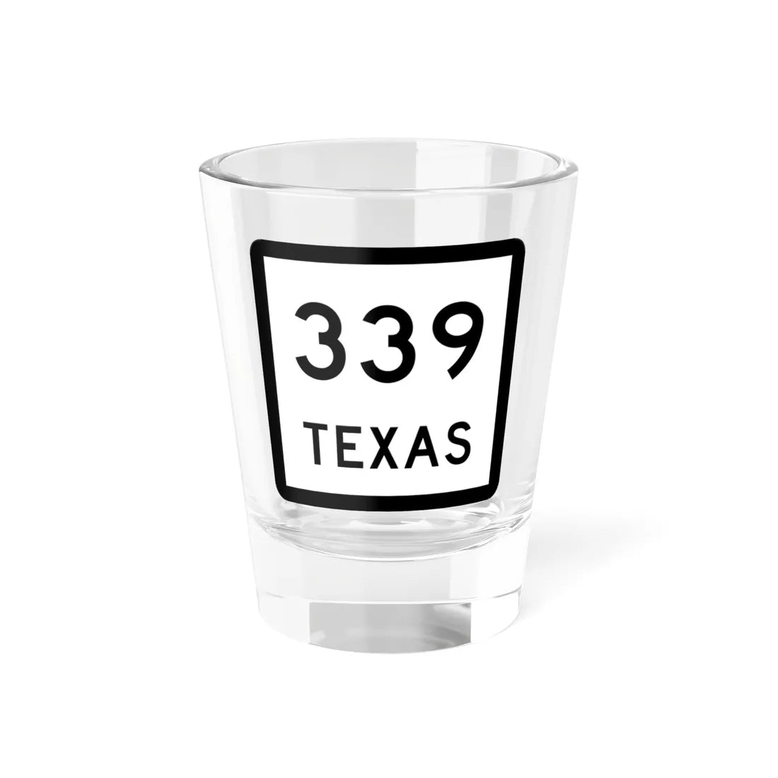 Texas 339 (Texas) (Road Sign) Shot Glass 1.5oz 1.5oz - Go Mug Yourself