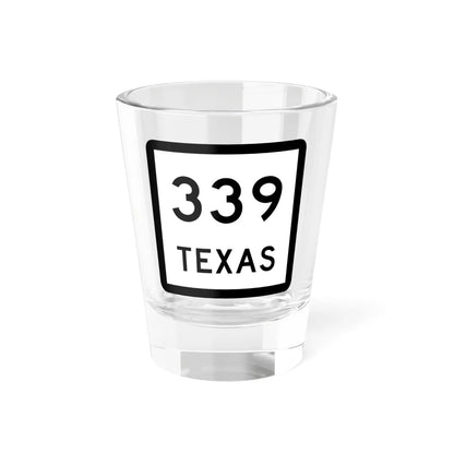 Texas 339 (Texas) (Road Sign) Shot Glass 1.5oz 1.5oz - Go Mug Yourself