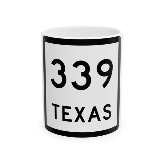 Texas 339 (Texas) (Road Sign) White Coffee Mug 11oz - Go Mug Yourself