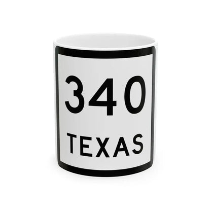 Texas 340 (Texas) (Road Sign) White Coffee Mug 11oz - Go Mug Yourself