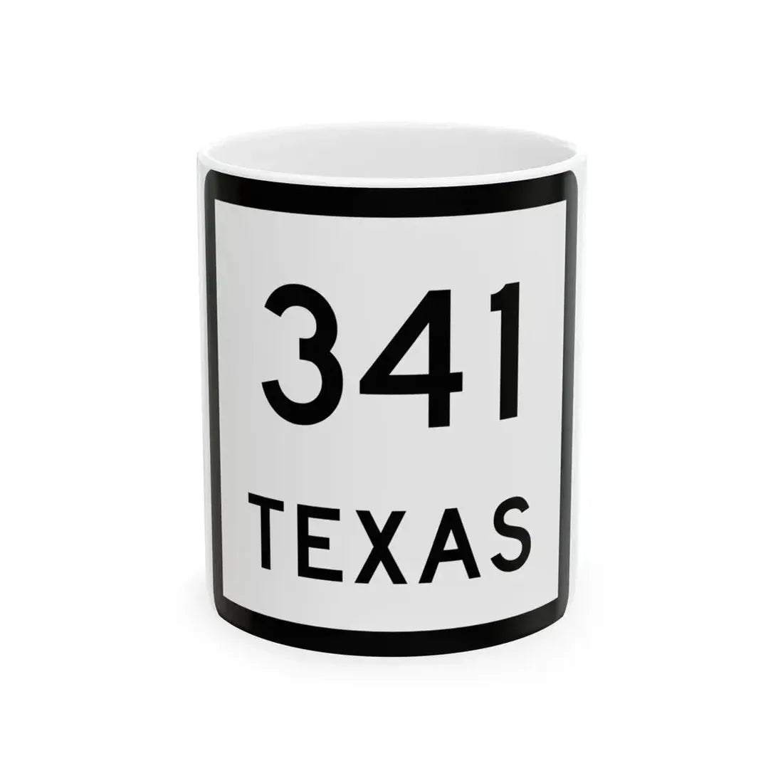 Texas 341 (Texas) (Road Sign) White Coffee Mug 11oz - Go Mug Yourself