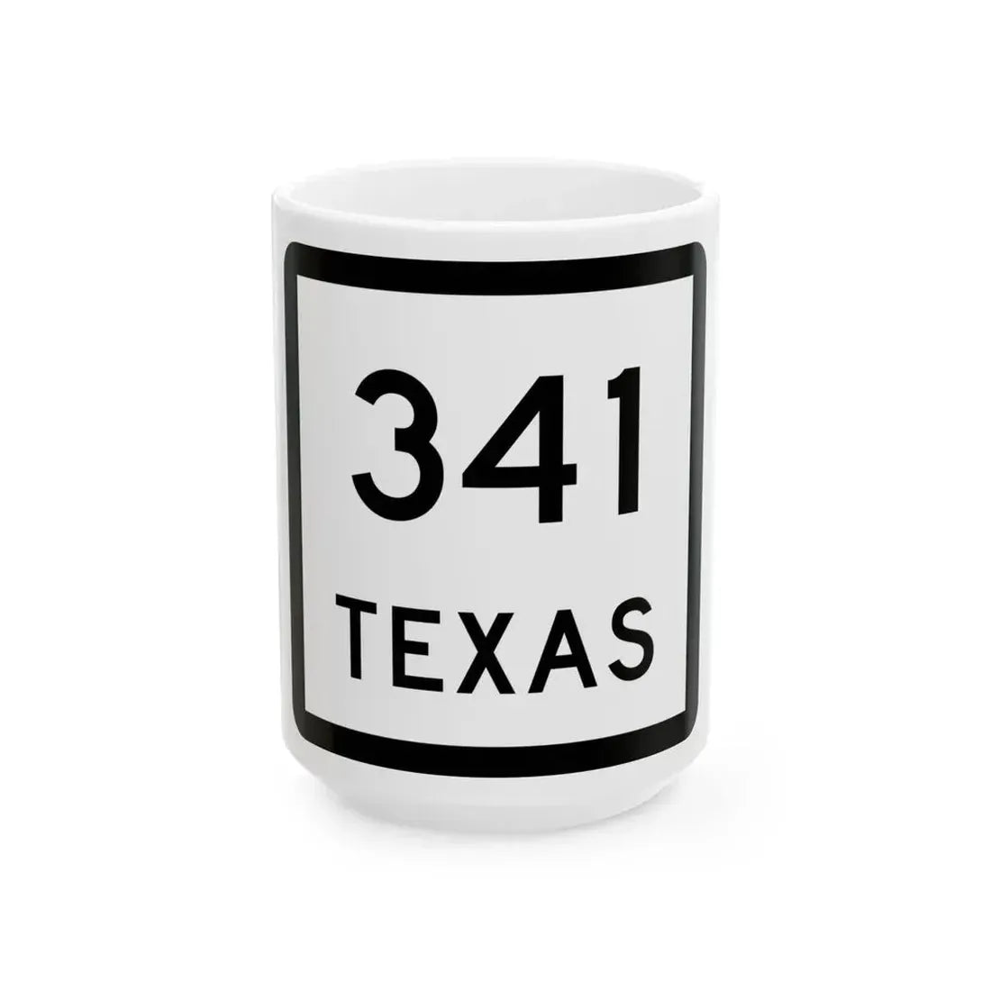 Texas 341 (Texas) (Road Sign) White Coffee Mug 15oz - Go Mug Yourself